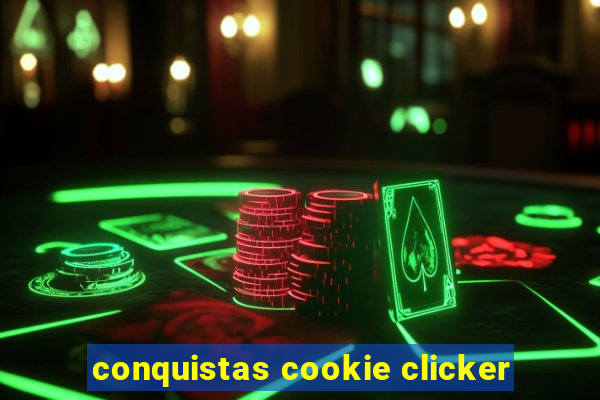 conquistas cookie clicker